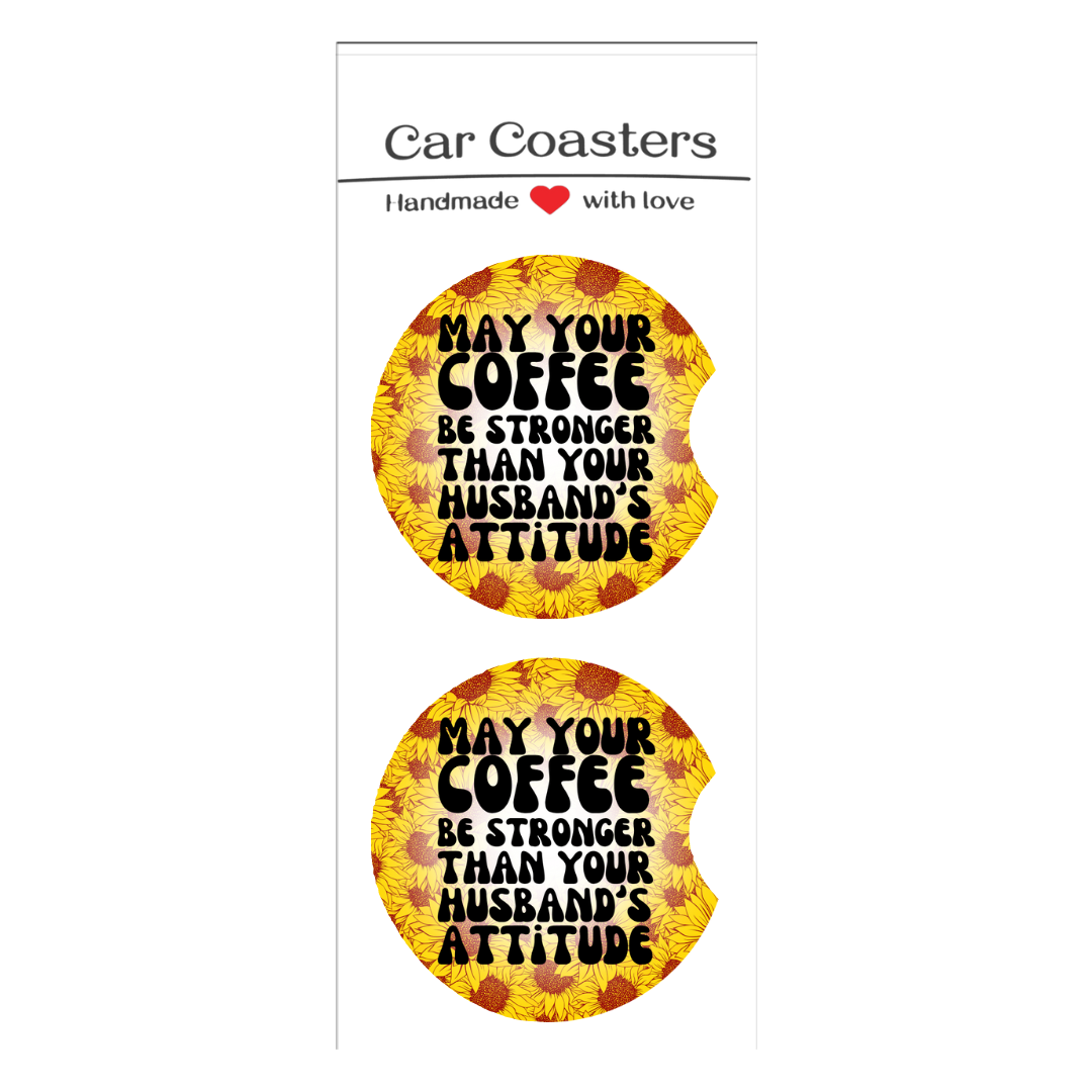 May Your Coffee Be Stronger Car Coasters