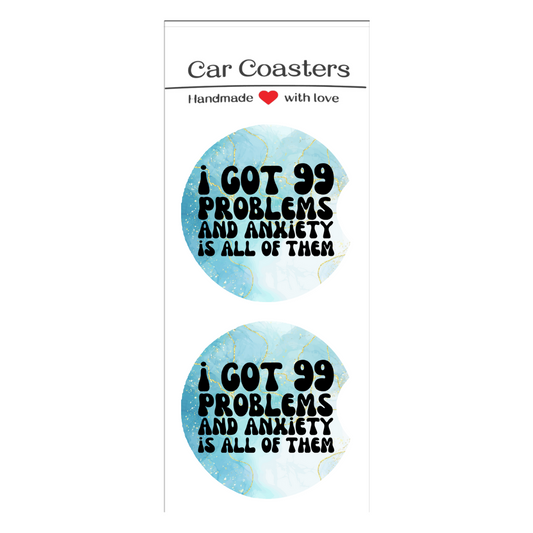 99 Problems Anxiety Car Coasters