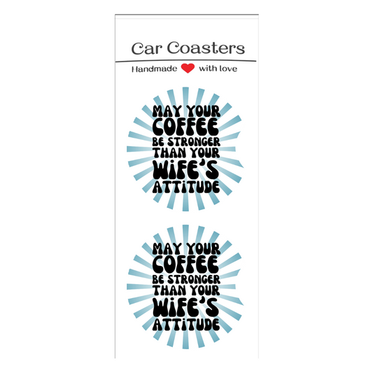 May Your Coffee Wife Car Coasters