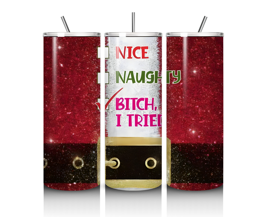 Naughty, Nice, Tried 20 Ounce Tumbler