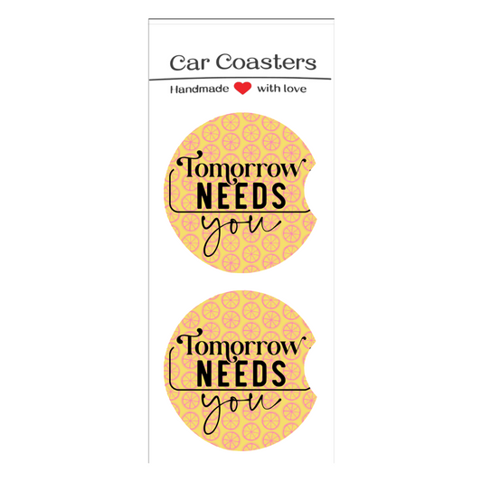 Tomorrow Needs You Car Coasters